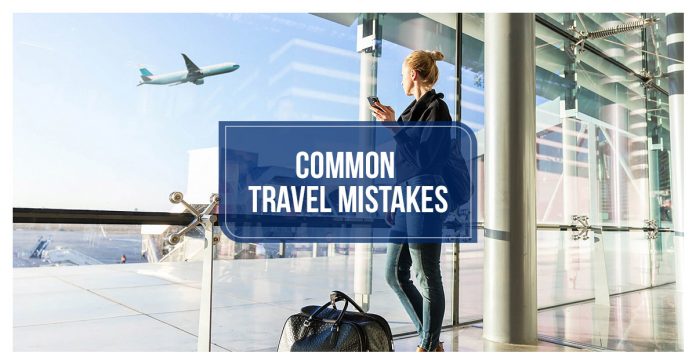Top 21 Common Travel Mistakes to Avoid